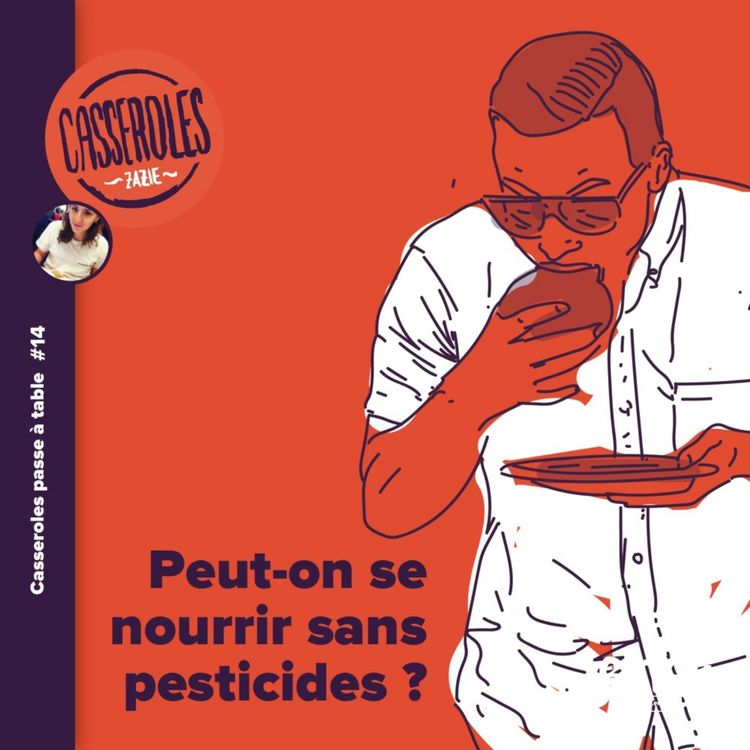 cover art for A table - Peut-on se nourrir sans pesticides ?