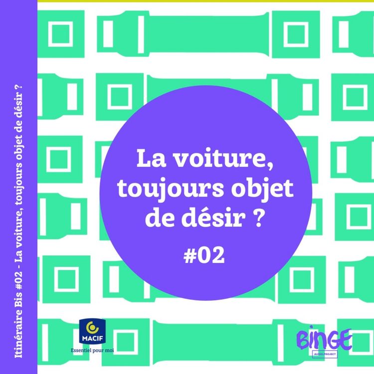 cover art for #02 - La voiture, toujours objet de désir ?