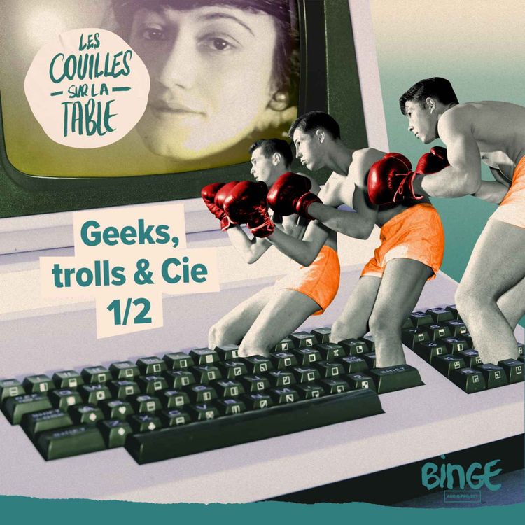 cover art for Geeks, trolls & Cie (1/2)