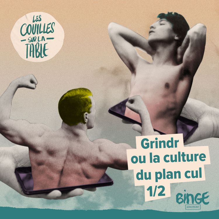 cover art for Grindr ou la culture du plan cul | 1/2