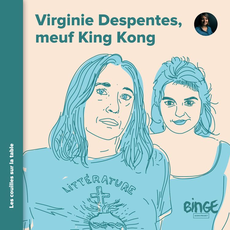 cover art for Virginie Despentes (1/4) | Meuf King Kong