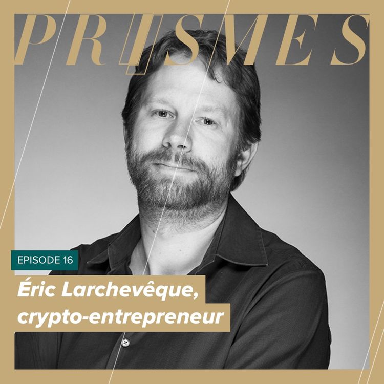 cover art for Éric Larchevêque, crypto-entrepreneur