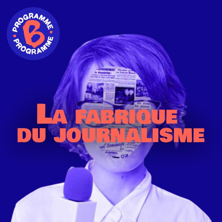 cover art for La fabrique du journalisme 