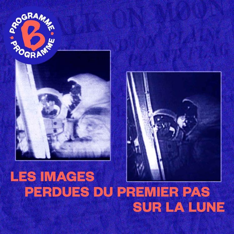 cover art for Les images perdues des premiers pas sur la lune | 2/2