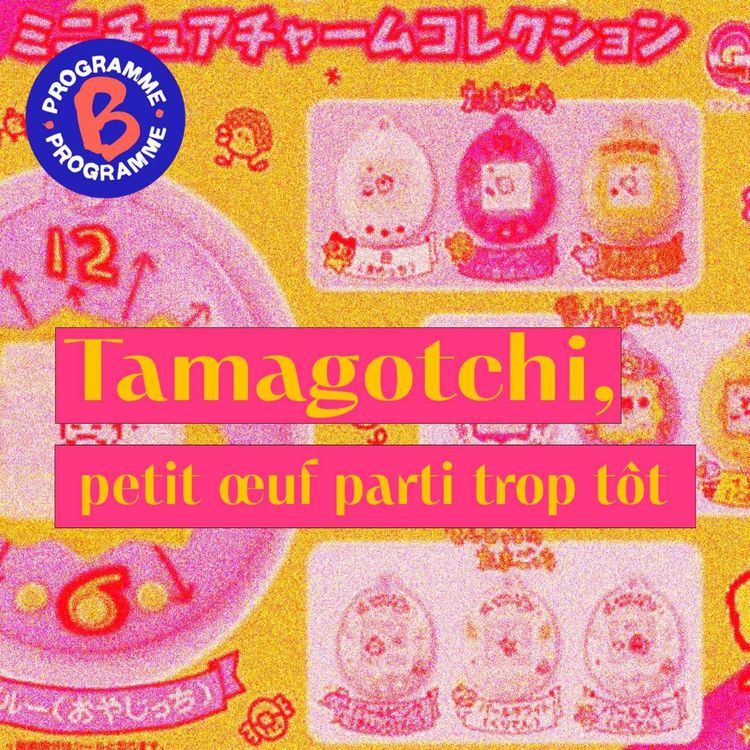 cover art for Tamagotchi, petit œuf parti trop tôt