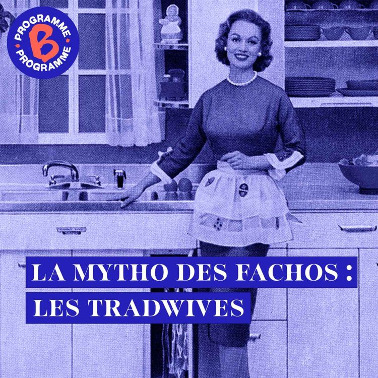 cover art for La mytho des fachos : les tradwives