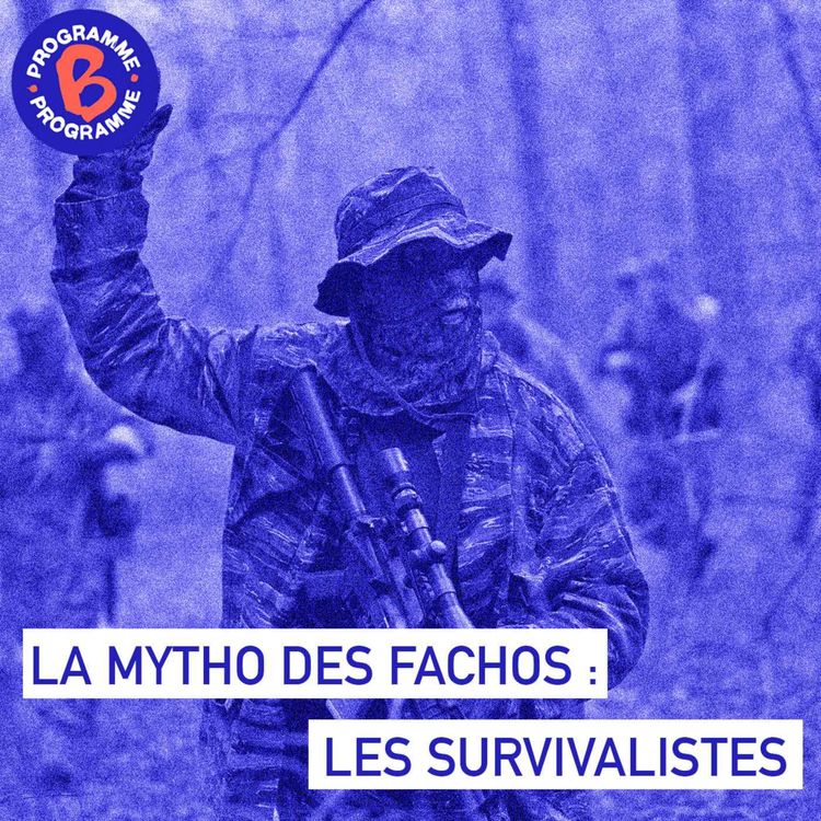 cover art for La mytho des fachos : les survivalistes