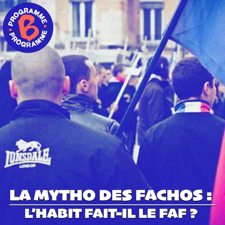 cover art for La mytho des fachos : l'habit fait-il le faf ?