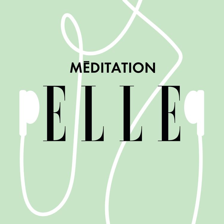 cover art for La méditation de connexion au corps | ELLE Méditation