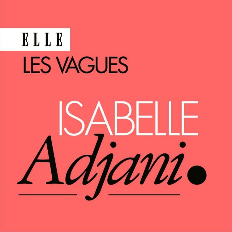 cover art for Isabelle Adjani : « Impossible pour moi de me sentir à ma place quand la honte régnait à tous les étages »