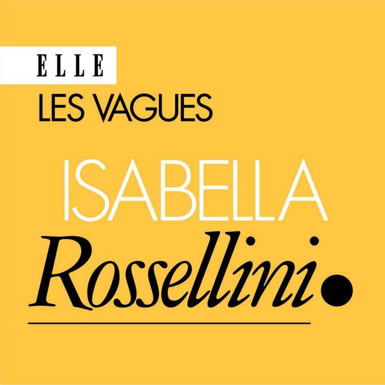 cover art for  Isabella Rossellini : « Je guette le moment où j’ai le courage de me lancer »