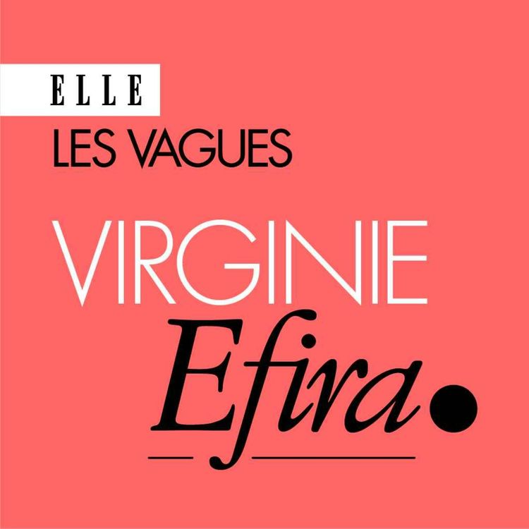 cover art for Virginie Efira : « La notoriété n’est pas un amour qui vient combler toutes vos failles  »