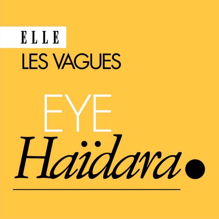 cover art for Eye Haïdara : « Je doute pourrait être mon deuxième prénom ! »