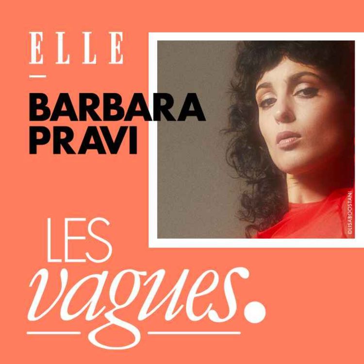 cover art for Barbara Pravi : « Je dessine les contours de celle que j’ai envie d’être »