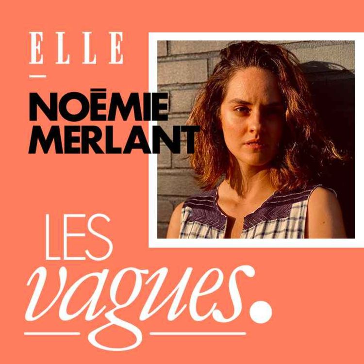 cover art for Noémie Merlant : “Quand je suis à ma place, je sens que je respire bien”