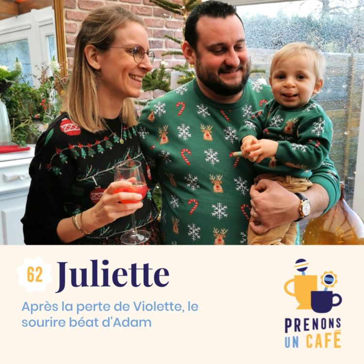cover art for #62 - Juliette - Après la perte de Violette, le sourire béat d'Adam
