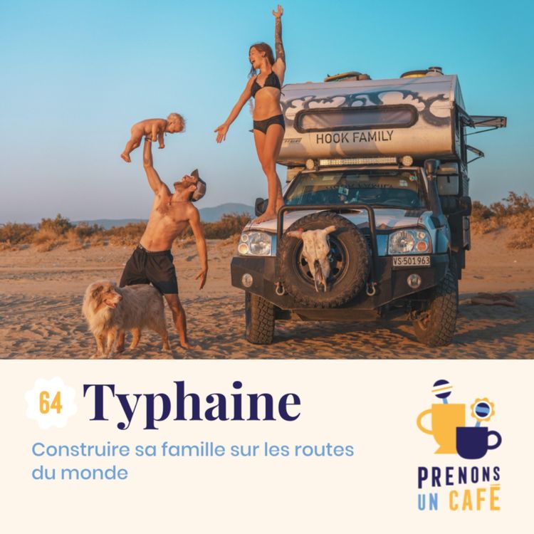 cover art for Typhaine - Construire sa famille sur les routes du monde
