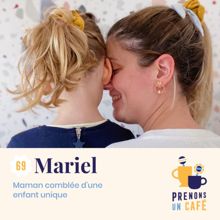 cover art for #69 - Mariel - Maman comblée d'une enfant unique