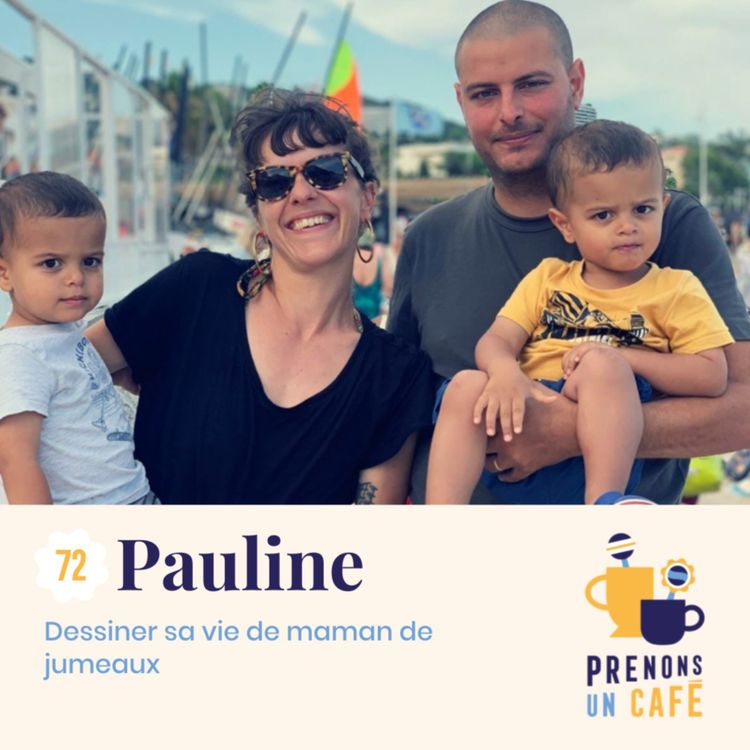 cover art for #72 - Pauline Perrolet - Dessiner sa vie de maman de jumeaux