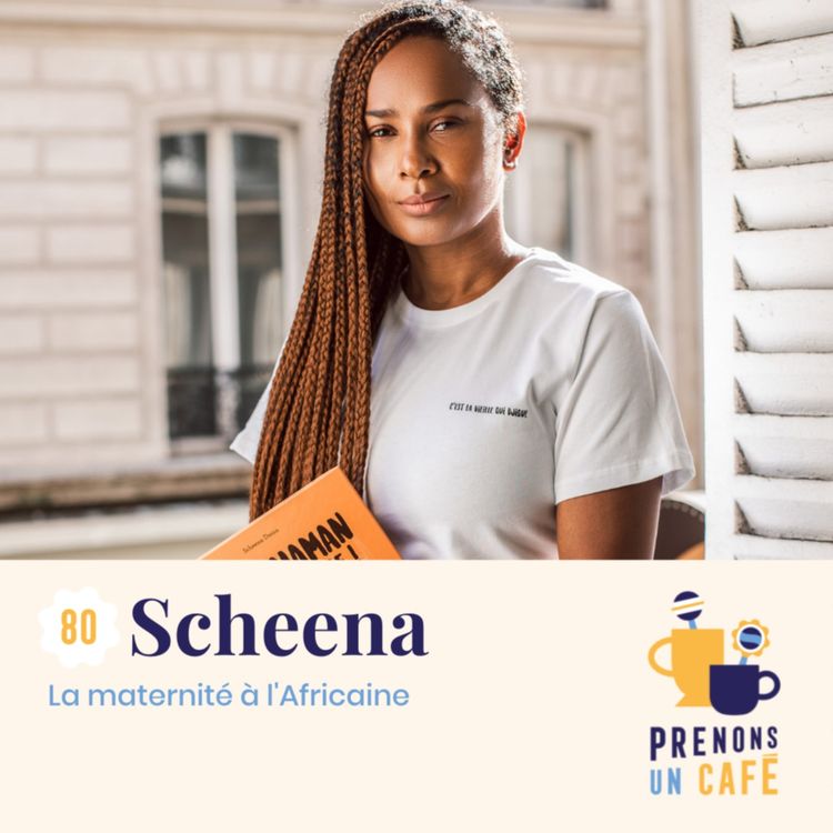 cover art for #80 - Scheena Donia - La maternité à l'africaine