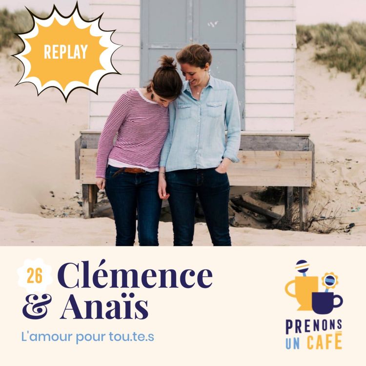 cover art for REPLAY - #26 - Clémence & Anaïs - L'amour pour toutes
