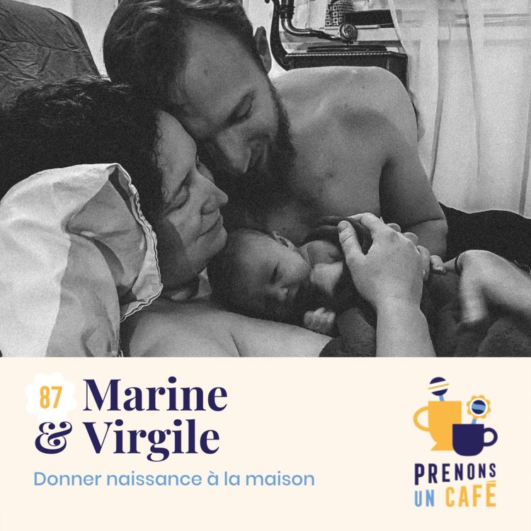 cover art for #87 - Marine et Virgile - Donner naissance à la maison
