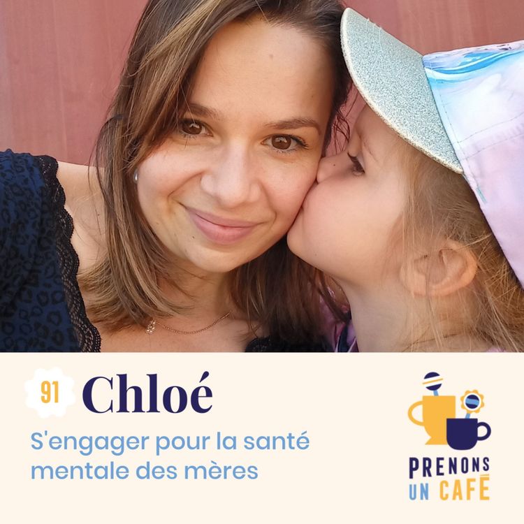 cover art for 91. Chloé - S'engager pour la santé mentale des mères 