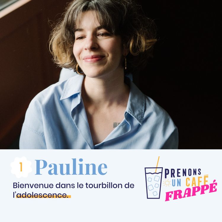 cover art for FRAPPÉ #1 - PAULINE - Bienvenue dans le tourbillon de l'adolescence