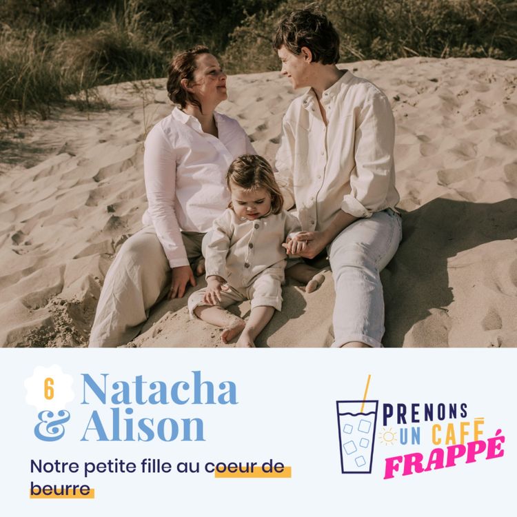 cover art for FRAPPÉ #6 - NATACHA & ALISON - Notre petite fille au coeur de beurre