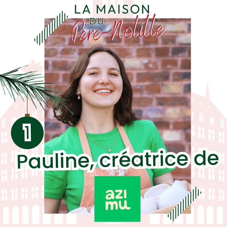 cover art for LA MAISON DU PÈRE-NOLILLE - Pauline d’Azimu Céramique : L’art de la céramique artisanale et le partage à Lille