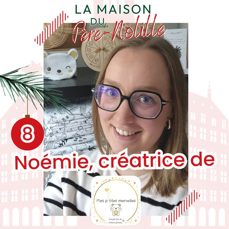 cover art for LA MAISON DU PÈRE-NOLILLE - NOÉMIE DE MES P'TITES MERVEILLES - Une boutique en ligne pour les petits, pensée avec amour et engagement