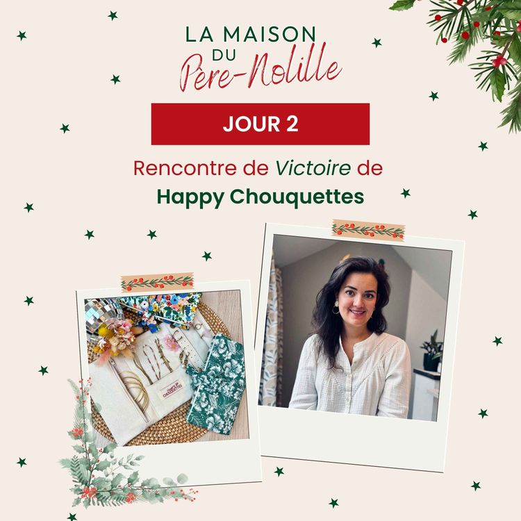 cover art for LA MAISON DU PÈRE-NOLILLE - Happy Chouquettes : des accessoires cousus avec amour dans un atelier sous les toits