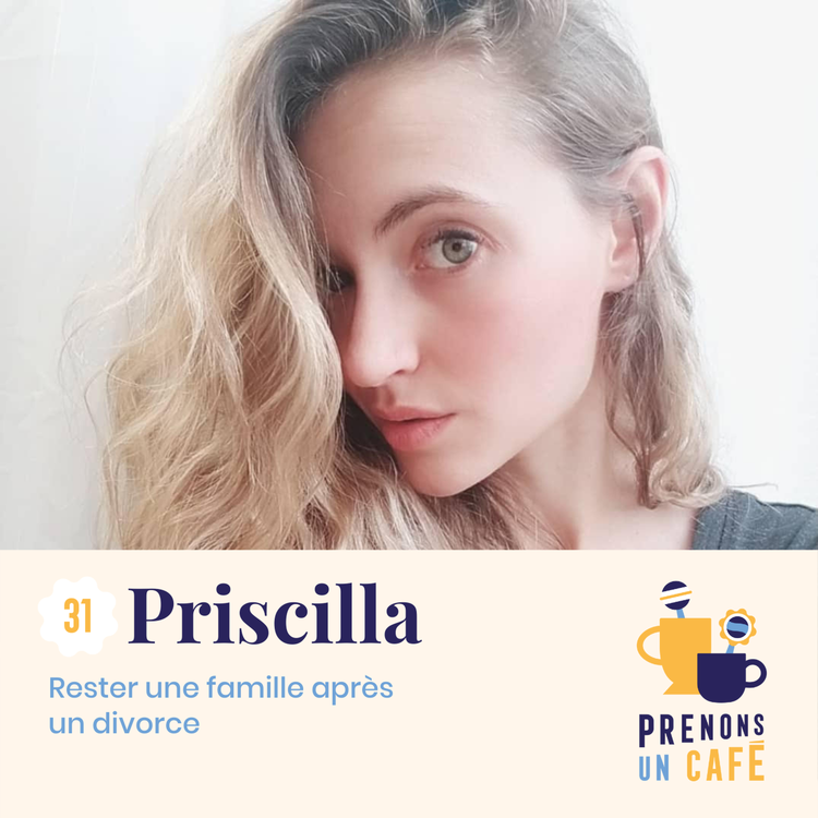 cover art for REPLAY - #31 - Priscilla - Rester une famille après un divorce