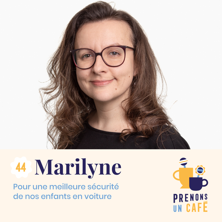 cover art for #44 - Marilyne - Pour une meilleure sécurité de nos enfants en voiture