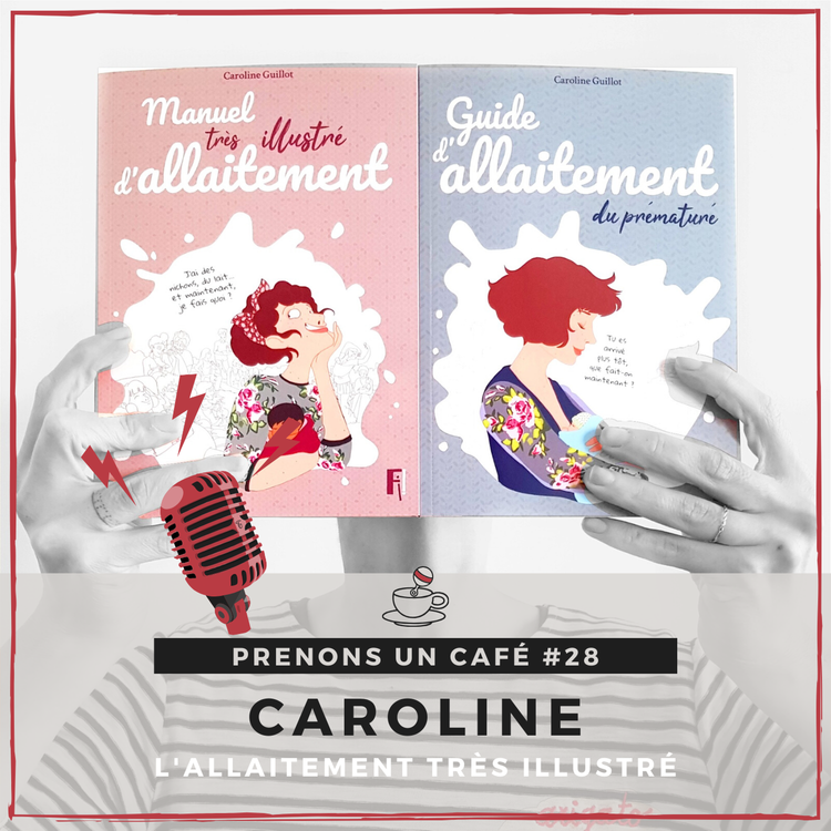 cover art for Prenons un café #28 - Caroline - L'allaitement très illustré