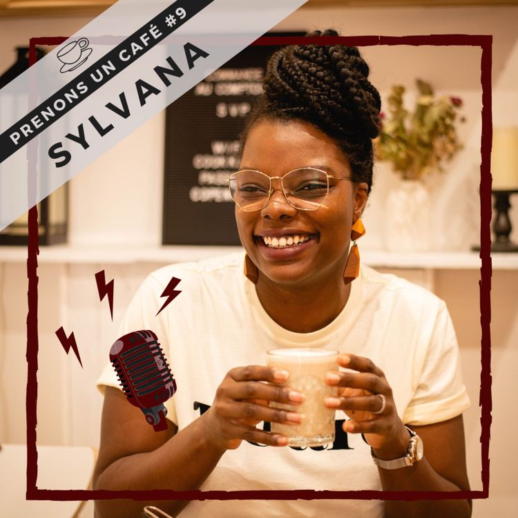 cover art for Prenons un café #09 - Sylvana - Une question d'impatience