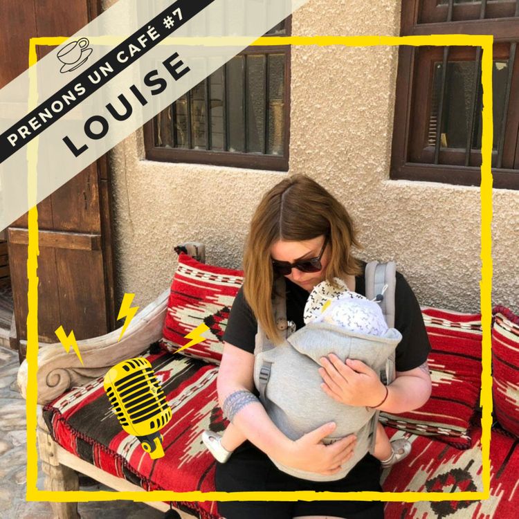 cover art for Prenons un café #07 - Louise - Des dépressions pour devenir maman