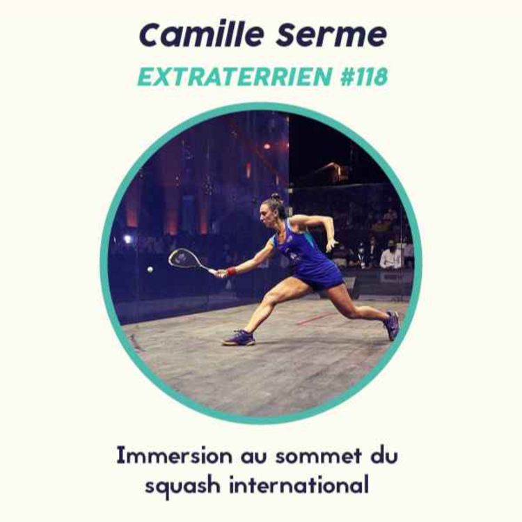 cover art for #118 Camille Serme (Squash) - Au sommet du squash international