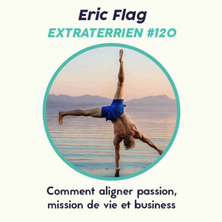 cover art for #120 Eric Flag (Street Workout) - Comment aligner passion, mission et business