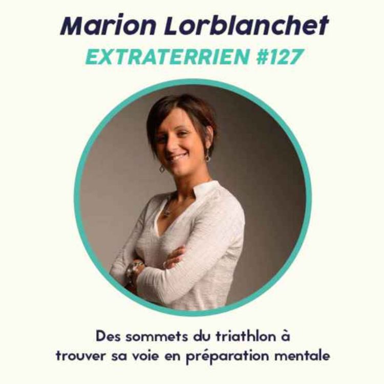 cover art for #127 Marion Lorblanchet (Triathlon) - Trouver sa voie dans la préparation mentale