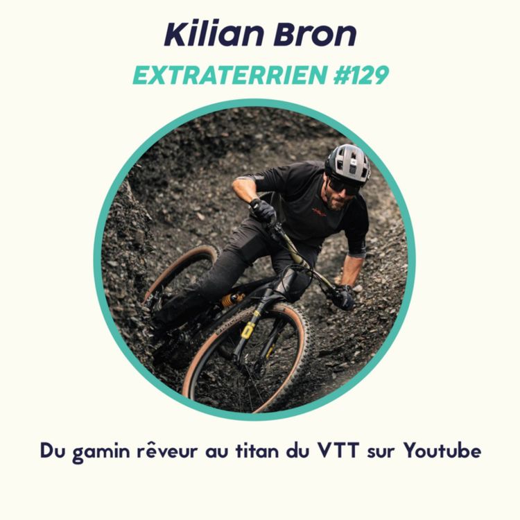 cover art for #129 Kilian Bron - Du Gamin rêveur au titan du VTT sur Youtube