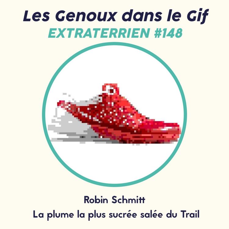 cover art for 1/2 Les Genoux dans le Gif - La plume la + "sucrée salée" du Trail 