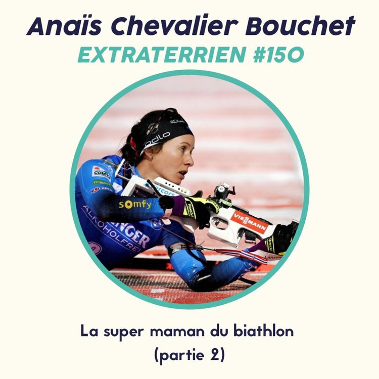 cover art for 2/2 Anaïs Chevalier Bouchet - La Super Maman du Biathlon 