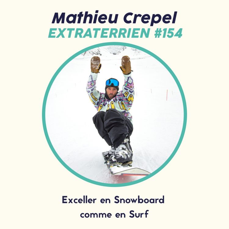 cover art for Mathieu Crepel (1/2) - Exceller en Snowboard comme en Surf  