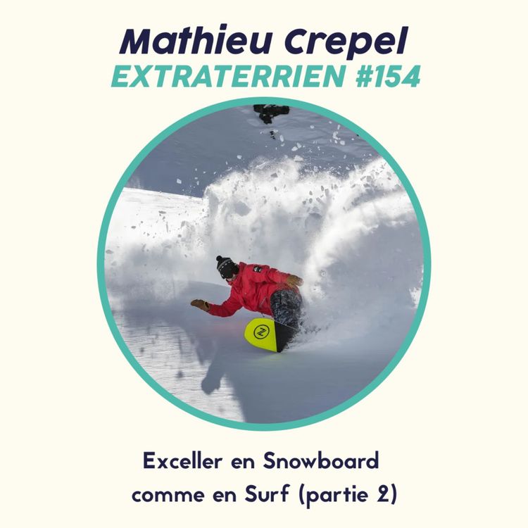 cover art for Mathieu Crepel (2/2) - Exceller en Snowboard comme en Surf 