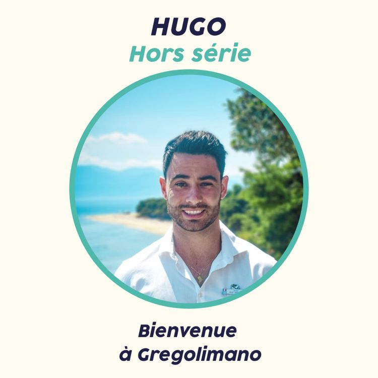 cover art for Hors série - Hugo, bienvenue à Gregolimano ☀️