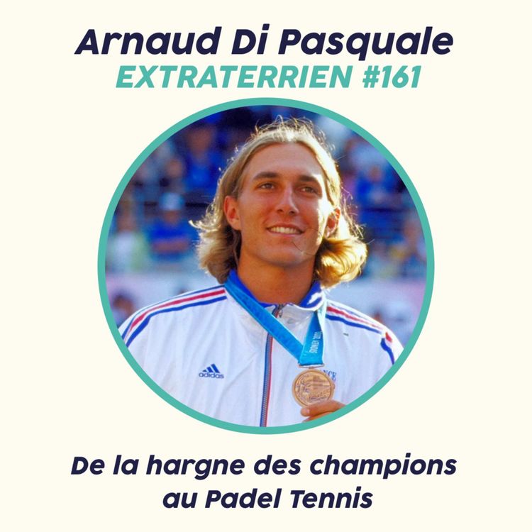 cover art for Arnaud Di Pasquale - De la hargne des champions au Padel Tennis