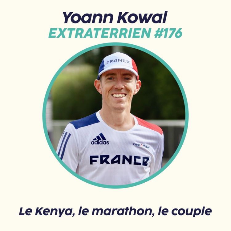 cover art for Yoann Kowal - Le défi du Marathon, l'amour du Kenya, et l'auto-discipline 