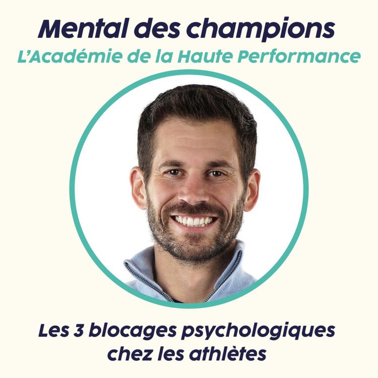 cover art for Les 3 blocages psychologiques les plus fréquents chez les athlètes