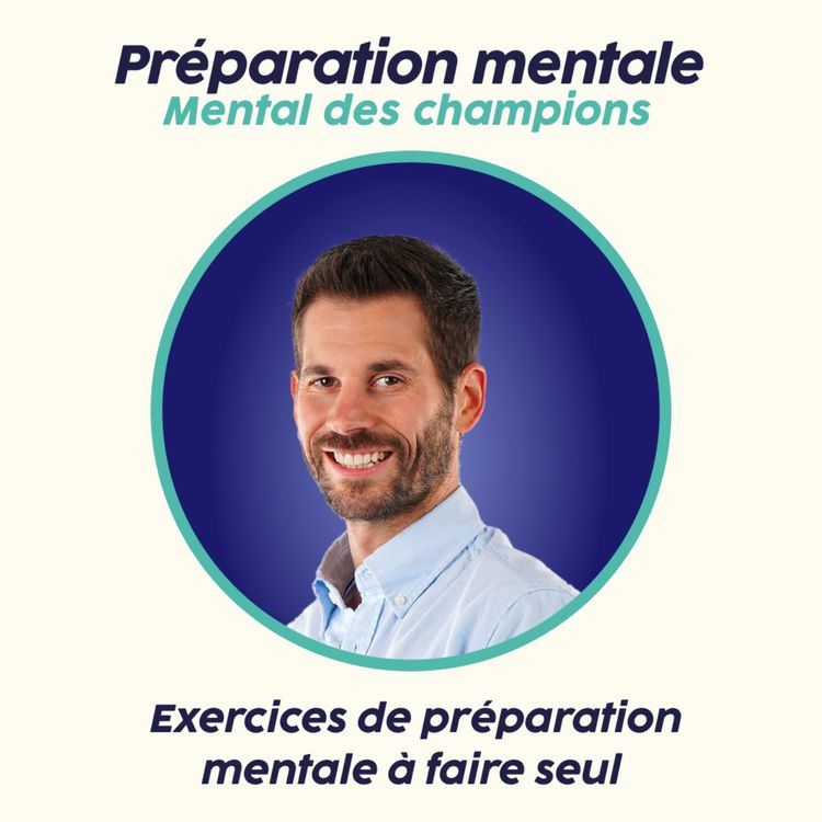 cover art for Les 3 meilleurs exercices de préparation mentale à faire seul